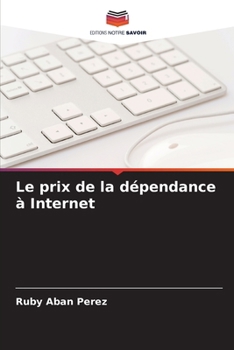 Paperback Le prix de la dépendance à Internet [French] Book