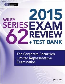 Paperback Wiley Series 62 Exam Review 2015 + Website: The Corporate Securities Limited Representative Examination (Wiley Finra) Book