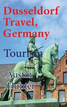 Paperback Dusseldorf Travel, Germany: Tourism Book