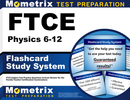 Misc. FTCE Physics 6-12 Flashcard Study System: FTCE Test Practice Questions & Exam Review for the Florida Teacher Certification Examinations Book