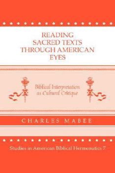 Paperback Reading Sacred Texts Through American Eyes: Biblical Interpretation as Cultural Critique Book