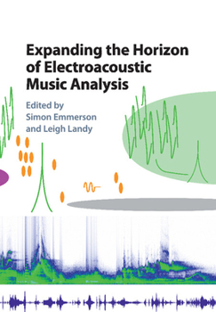 Paperback Expanding the Horizon of Electroacoustic Music Analysis Book