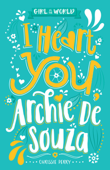 I Heart You, Archie De Souza - Book  of the Girl V the World