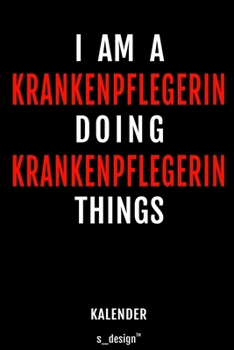 Kalender f�r Krankenpfleger / Krankenpflegerin: Immerw�hrender Kalender / 365 Tage Tagebuch / Journal [3 Tage pro Seite] f�r Notizen, Planung / Planungen / Planer, Erinnerungen, Spr�che
