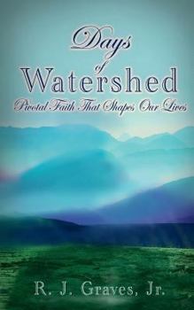 Paperback Days Of Watershed: Pivotal Faith that Shapes Our Lives Book