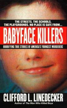 Mass Market Paperback Babyface Killers: Horrifying True Stories of America's Youngest Murderers Book