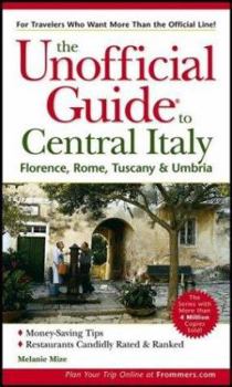 Paperback The Unofficial Guide to Central Italy: Florence, Rome, Tuscany & Umbria Book