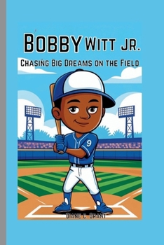 Paperback Bobby Witt Jr.: Chasing Big Dreams on the Field Book