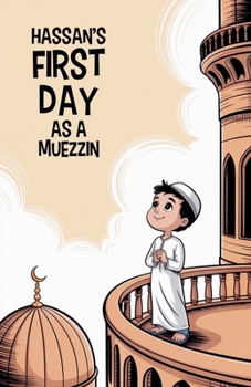 Hassan's First Day as a Muezzin