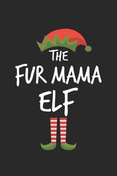 Funny Fur Mama Elf Christmas Notebook Gift: Lined Notebook / Journal Gift, 120 Pages, 6x9, Soft Cover, Matte Finish