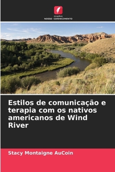 Estilos de comunicação e terapia com os nativos americanos de Wind River (Portuguese Edition)