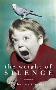 Paperback The Weight of Silence: A Memoir Book