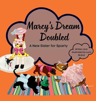 Hardcover Marcy's Dream Doubled: A New Sister for Sparty Book