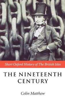 Paperback The Nineteenth Century: The British Isles 1815-1901 Book