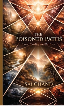 Hardcover The Poisoned Paths: Love, Ideality and Futility Book