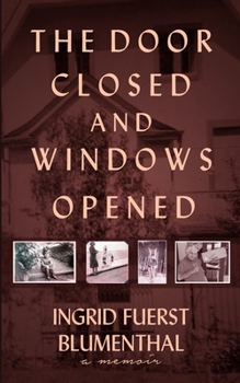 The Door Closed and Windows Opened: My Journey Fleeing Nazi Germany and Building a New Life in America