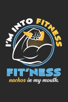 I'm into fitness nachos: 6x9 Nachos | grid | squared paper | notebook | notes