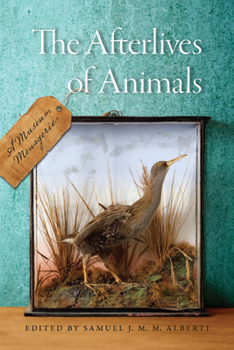 Hardcover The Afterlives of Animals: A Museum Menagerie Book