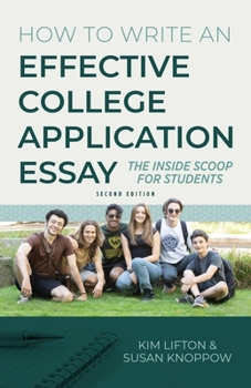 Paperback How to Write an Effective College Application Essay: The Inside Scoop for Students Book