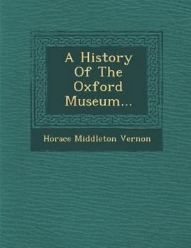 Paperback A History of the Oxford Museum... Book