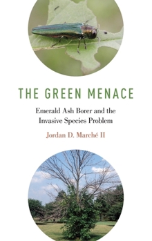 Hardcover Green Menace: Emerald Ash Borer and the Invasive Species Problem Book