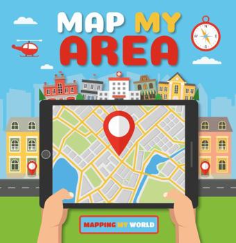 Hardcover Map My Area (Mapping My World) Book
