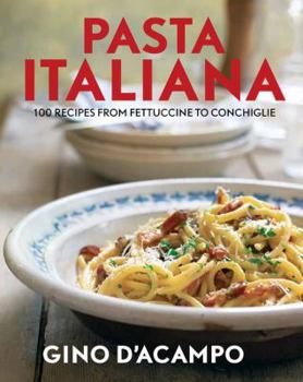 Hardcover Pasta Italiana: 100 Recipes From Fettuccine To Conchiglie Book