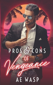 Pros & Cons of Vengeance - Book #1 of the Pros & Cons