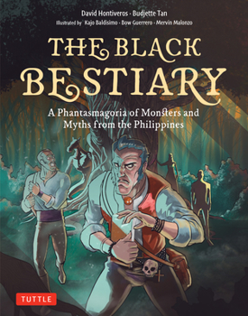 Hardcover The Black Bestiary: A Phantasmagoria of Monsters and Myths from the Philippines Book