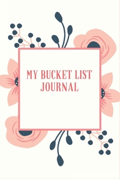 Paperback My Bucket List Journal: A Guided Prompt Journal For Keeping Track of Your Adventures Book