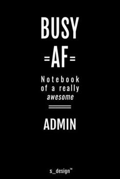 Notebook for Admins / Admin: awesome handy Note Book [120 blank lined ruled pages]