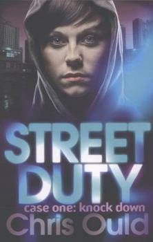 Case One: Knock Down - Book #1 of the Street Duty