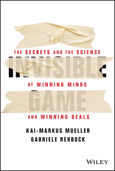 Hardcover The Invisible Game: The Secrets and the Science of Winning Minds and Winning Deals Book