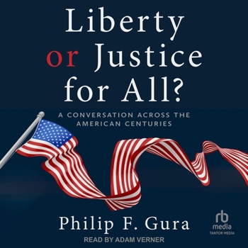 Audio CD Liberty or Justice for All?: A Conversation Across the American Centuries Book