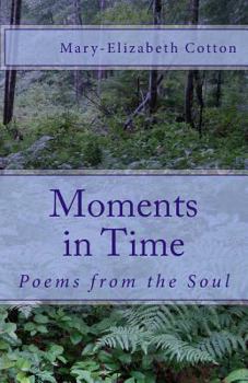 Paperback Moments in Time: Poems from the Soul Book