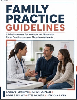 Family Practice Guidelines: Clinical Protocols for Primary Care Physicians, Nurse Practitioners, and Physician Assistants