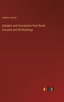 Hardcover Epitaphs and Inscriptions from Burial Grounds and Old Buildings Book