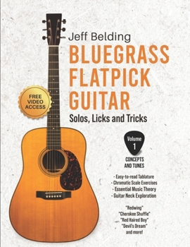 Paperback Bluegrass Flatpick Guitar-Solos, Licks and Tricks Volume 1: Concepts and Tunes Book