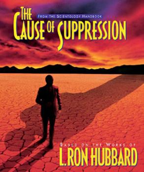 Pamphlet The Cause of Suppression (Scientology Handbook Series) Book