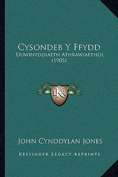 Paperback Cysondeb Y Ffydd: Duwinyddiaeth Athrawiaethol (1905) [Welsh] Book