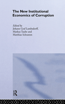 The New Institutional Economics of Corruption (Routledge Frontiers of Political Economy)