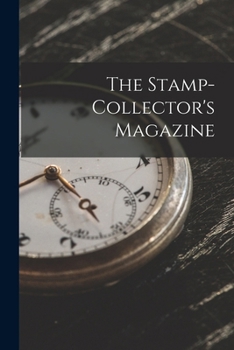 Paperback The Stamp-Collector's Magazine Book