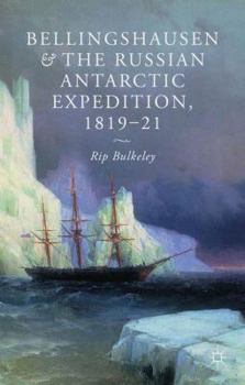 Hardcover Bellingshausen and the Russian Antarctic Expedition, 1819-21 Book