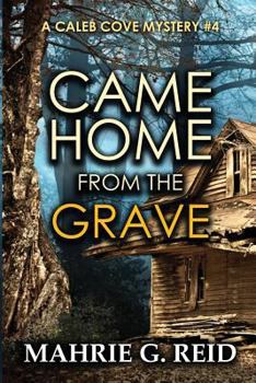 Came Home from the Grave: A Caleb Cove Mystery #4 - Book #4 of the Caleb Cove Mystery