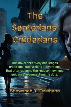 The Sentorians Cnidarians: This novel defies, violates, and breaks all established conventions of novel writing.