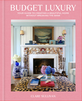 Hardcover Budget Luxury: Your Guide to Creating a Beautiful Home Without Breaking the Bank Book