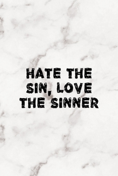 Paperback Hate The Sin Love The Sinner: Notebook Journal Composition Blank Lined Diary Notepad 120 Pages Paperback Marble Sinner Book