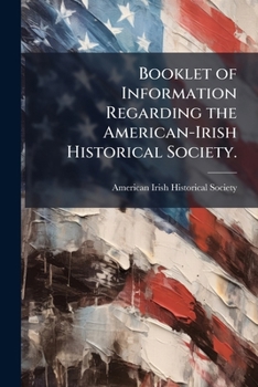 Paperback Booklet of Information Regarding the American-Irish Historical Society. Book