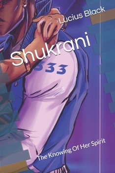 Shukrani: The Knowing Of Her Spirit