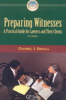 Paperback Preparing Witnesses: A Practical Guide for Lawyers and Their Clients Book